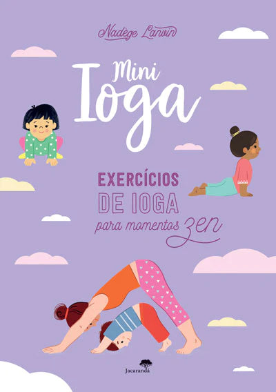 Mini Ioga - Exercícios de Ioga para Momentos Zen