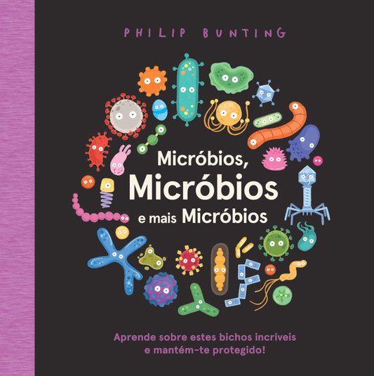 Micróbios, Micróbios e Mais Micróbios