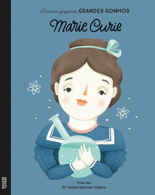 Meninas Pequenas, Grandes Sonhos: Marie Curie