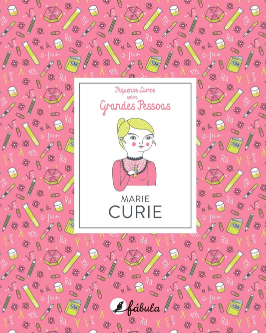 Pequenos Livros sobre Grandes Pessoas 7: Marie Curie